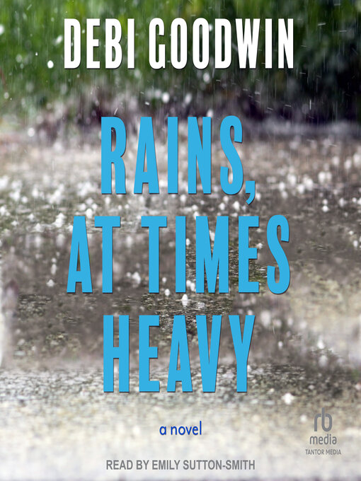 Cover image for Rains, At Times Heavy